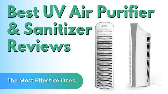 Best UV Air Purifier & Sanitizer Reviews